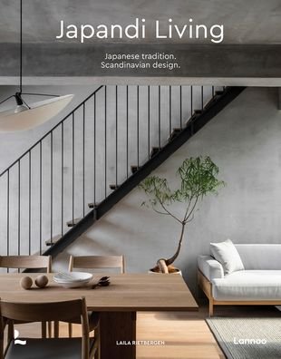 Laila Rietbergen · Japandi Living: Japanese Tradition. Scandinavian Design (Hardcover Book) (2022)