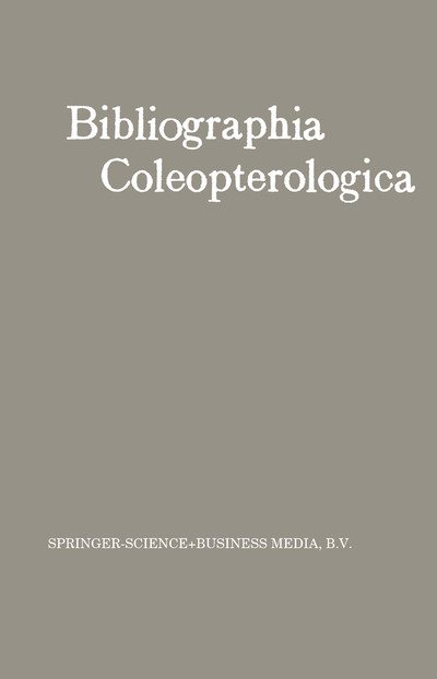 W Junk · Bibliographia Coleopterologica (Pocketbok) [Softcover Reprint of the Original 1st 1912 edition] (1912)
