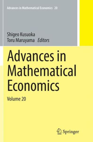 Cover for Advances in Mathematical Economics Volume 20 - Advances in Mathematical Economics (Paperback Book) [Softcover reprint of the original 1st ed. 2016 edition] (2018)