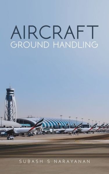 Cover for Subash S Narayanan · Aircraft Ground Handling (Paperback Book) (2019)