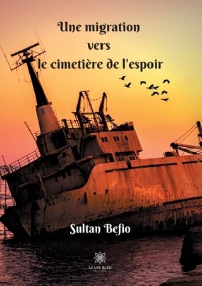 Cover for Sultan Befio · Une migration vers le cimetiere de l'espoir (Paperback Book) (2020)