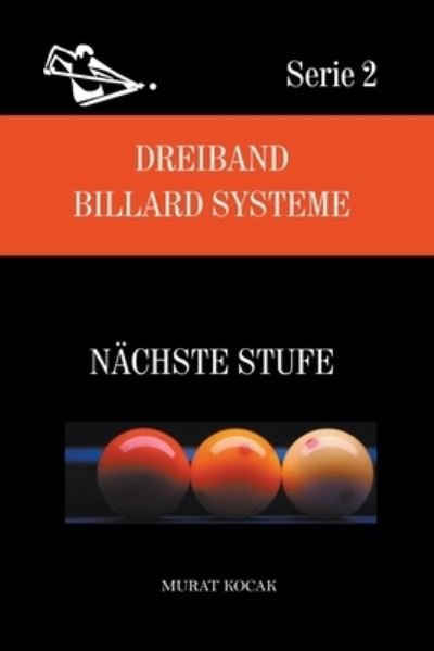 Cover for Murat Kocak · Dreiband Billard Systeme - Nachste Stufe - Dreiband Billard Systeme (Taschenbuch) (2021)