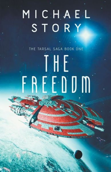 Cover for Michael Story · The Freedom - The Tarsal Saga (Paperback Book) (2022)