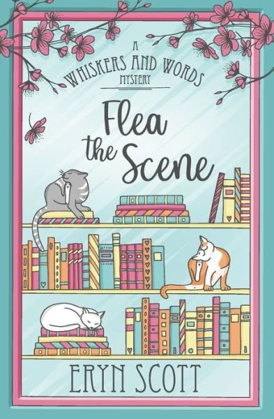 Cover for Eryn Scott · Flea the Scene - A Whiskers and Words Mystery (Pocketbok) (2022)
