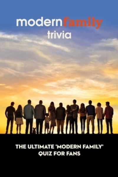 Cover for Gantt Jacob · Modern Family Trivia: The Ultimate 'Modern Family' Quiz For Fans (Paperback Book) (2022)