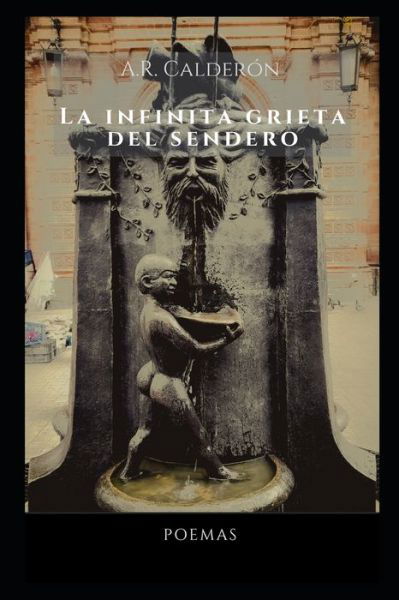 Cover for A R Calderon · La infinita grieta del sendero (Pocketbok) (2022)