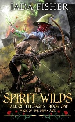 Cover for Fisher Jada Fisher · The Spirit Wilds: Magic of the Green Sage (Paperback Book) (2022)