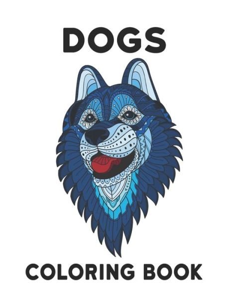 Coloring Book: 50 One Sided Dog Designs Coloring Book for Adults Dogs Stress Relieving Coloring Book 100 Page Amazing Dogs Designs for Stress Relief and Relaxation Dogs Men & Women Adult Coloring Book - Qta World - Książki - Independently Published - 9798461506711 - 21 sierpnia 2021
