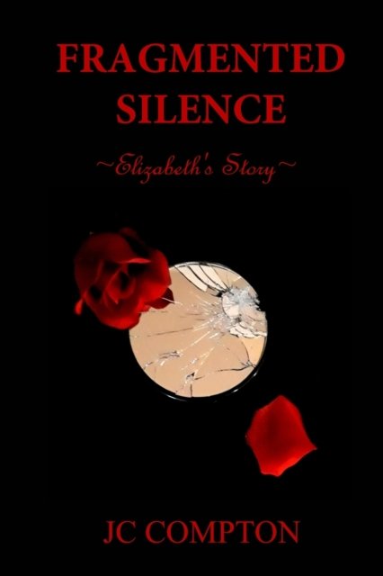 Fragmented Silence - Jc Compton - Bøger - Independently Published - 9798472300711 - 6. september 2021