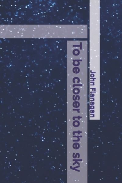 Cover for John Flanagan · To be closer to the sky (Paperback Bog) (2021)