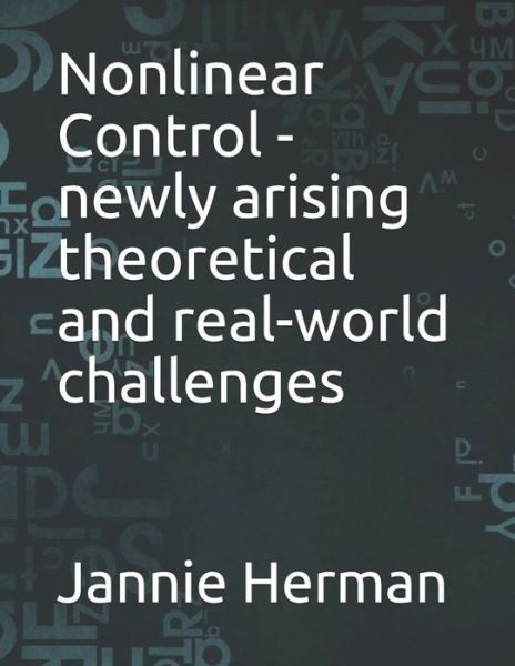 Cover for Jannie Herman · Nonlinear Control - newly arising theoretical and real-world challenges (Paperback Book) (2021)