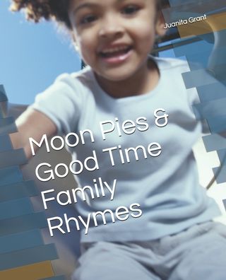 Cover for Juanita Grant · Moon Pies and Good Time Family Rhymes (Paperback Book) (2021)