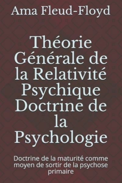 Cover for Ama Fleud-Floyd · Theorie Generale de la Relativite Psychique Doctrine de la Psychologie (Paperback Book) (2020)