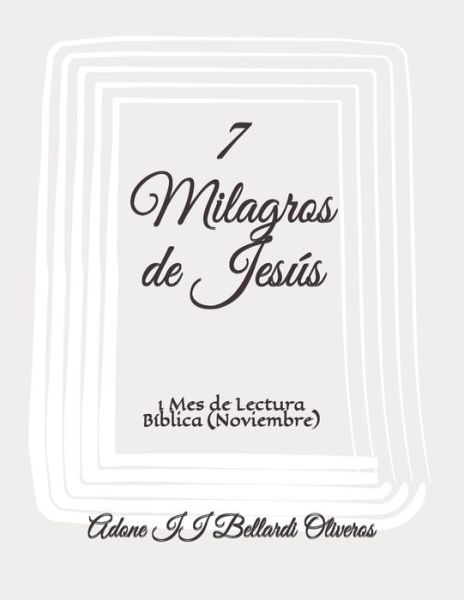 Cover for Lourdes Maldonado Adrian de Bellardi · 7 Milagros de Jesus: 1 Mes de Lectura Biblica (Noviembre) (Paperback Book) (2020)