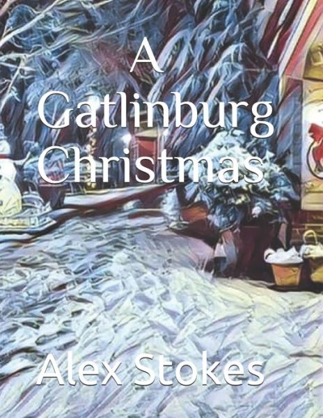 Cover for Stokes Alex Stokes · A Gatlinburg Christmas (Pocketbok) (2021)