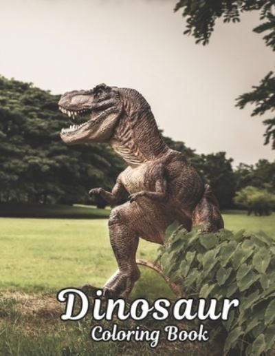 Dinosaur Coloring Book: Dinosaur Coloring Book 50 Dinosaur Designs to Color Fun Coloring Book Dinosaurs for Kids, Boys, Girls and Adult Relax Gift for Animal Lovers Amazing Dinosaurs Coloring Book Adult and Kids - Qta World - Boeken - Independently Published - 9798592385711 - 8 januari 2021