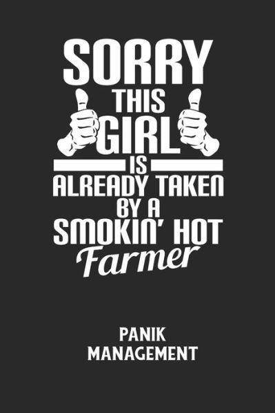 Angst-Management Notizbuch · SORRY THIS GIRL IS ALREADY TAKEN BY A SMOKIN' HOT FARMER - Panik Management (Paperback Book) (2020)