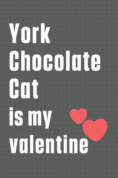 Cover for Bigtime Publications · York Chocolate Cat is my valentine (Paperback Book) (2020)