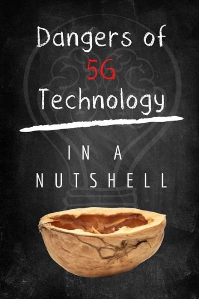 Cover for In A Nutshell · Dangers of 5G Technology In A Nutshell (Pocketbok) (2020)
