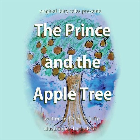 Cover for Owen Brindle · The Prince and the Apple Tree (Paperback Book) (2020)