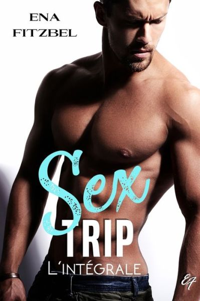 Cover for Ena Fitzbel · Sex Trip - L'integrale (Paperback Book) (2020)