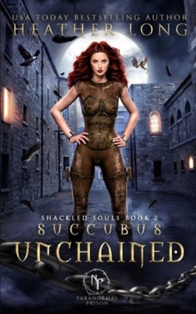 Cover for Heather Long · Succubus Unchained (Pocketbok) (2020)