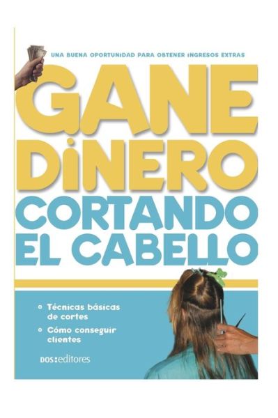 Cover for Antonella Bornnia · Gane Dinero Cortando El Cabello (Paperback Book) (2020)