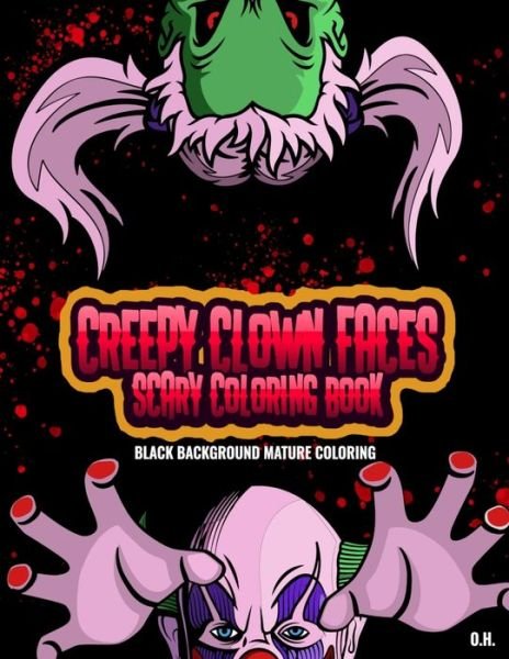 Creepy Clown Faces Scary Coloring Book - O H - Books - Independently Published - 9798677749711 - August 22, 2020