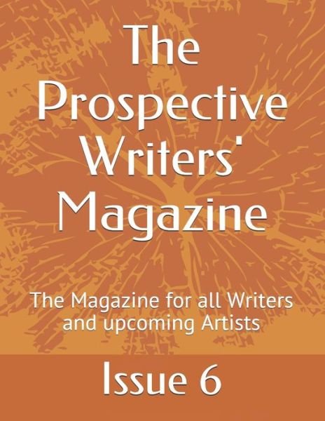 Issue 6 · The Prospective Writers' Magazine (Pocketbok) (2020)