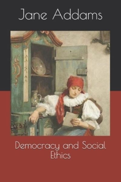 Cover for Jane Addams · Democracy and Social Ethics (Paperback Book) (2020)