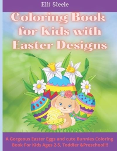 Cover for Elli Steele · Coloring Book for Kids with Easter Designs (Paperback Book) (2021)