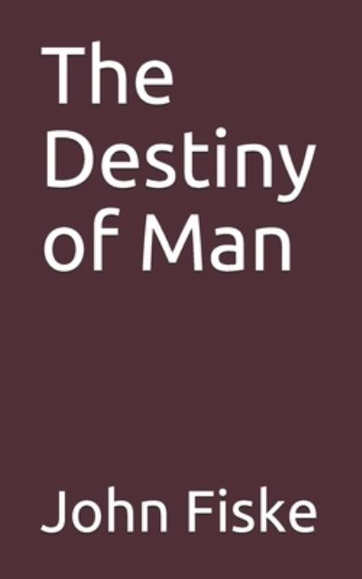 Cover for John Fiske · The Destiny of Man (Paperback Book) (2021)