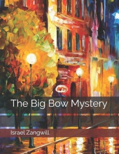 Cover for Israel Zangwill · The Big Bow Mystery (Paperback Book) (2021)