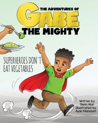 Cover for Glenn Alan · Superheroes Don't Eat Vegetables (Paperback Book) (2021)