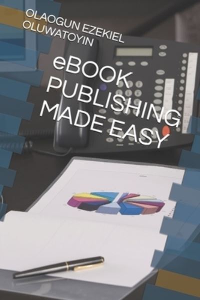 Cover for Olaogun Ezekiel Oluwatoyin · Ebook Publishing Made Easy (Paperback Book) (2021)