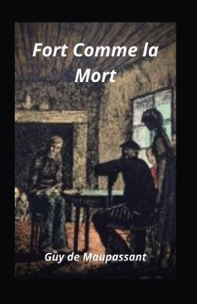 Cover for Guy de Maupassant · Fort Comme la Mort (Paperback Book) (2021)