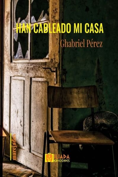 Cover for Ghabriel Perez · Han cableado mi casa (Pocketbok) (2021)