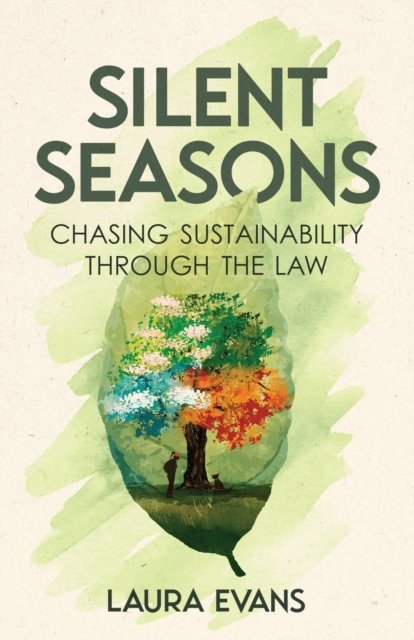 Cover for Laura Evans · Silent Seasons: Chasing Sustainability through the Law (Pocketbok) (2022)