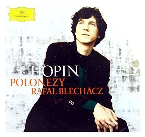 Cover for Rafal Blechacz · Chopin: Polonaises (CD) (2015)