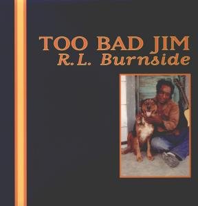 Cover for R.l. Burnside · Too Bad Jim (LP) [Limited edition] (1997)