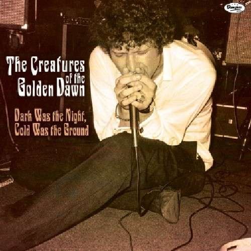 Dark Was The Night Cold Was The... - Creatures Of The Golden D - Music - DIONYSUS - 0053477314712 - June 21, 2012