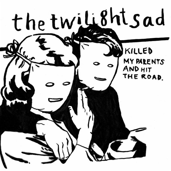 Killed My Parents And Hit The Road - Twilight Sad - Musique - FAT CAT - 0600116998712 - 15 novembre 2019