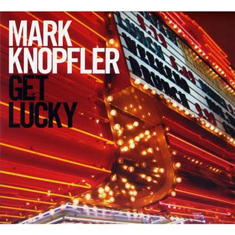 Get Lucky - Mark Knopfler - Elokuva - Pop Group UK - 0602527086712 - tiistai 22. syyskuuta 2009