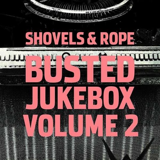 Cover for Shovels &amp; Rope · Busted Jukebox - Vol. 2 (LP) [Standard edition] (2018)