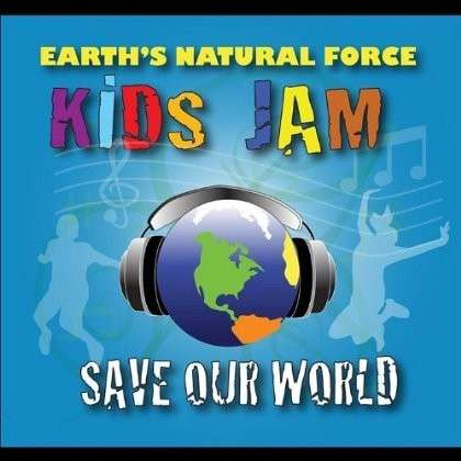 Kids Jam: Save Our World - Earth - Musiikki - Enf Rangers - 0713757118712 - torstai 1. maaliskuuta 2012