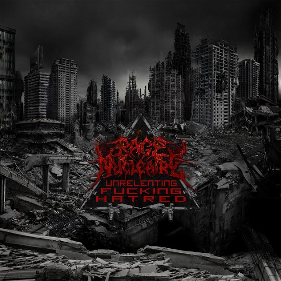 Cover for Rage Nucleaire · Unrelenting Fucking Hatred (LP) (2012)