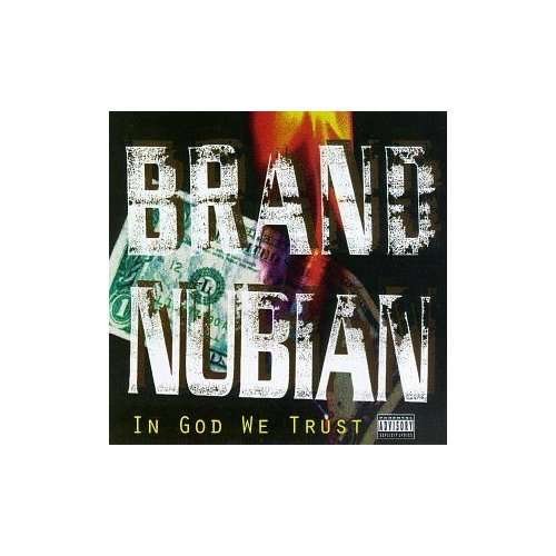 In God We Trust - Brand Nubian - Musiikki - TRAFFIC ENTERTAINMENT GROUP - 0829357550712 - tiistai 22. maaliskuuta 2005