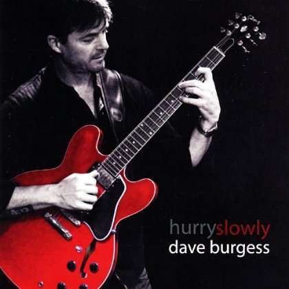 Cover for Dave Burgess · Hurry Slowly (CD) (2012)