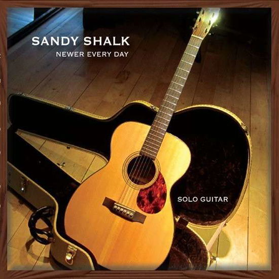 Cover for Sandy Shalk · Newer Every Day (CD) (2014)