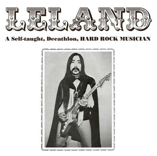Cover for Leland · A Self-taught, Decathlon, Hard Rock Musician (CD) [Remastered edition] (2015)